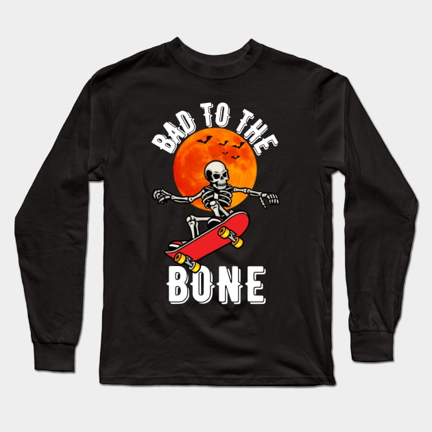 Bad to the Bone Long Sleeve T-Shirt by BandaraxStore